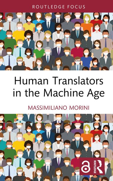Massimiliano Morini - Human Translators in the Machine Age, Inbunden