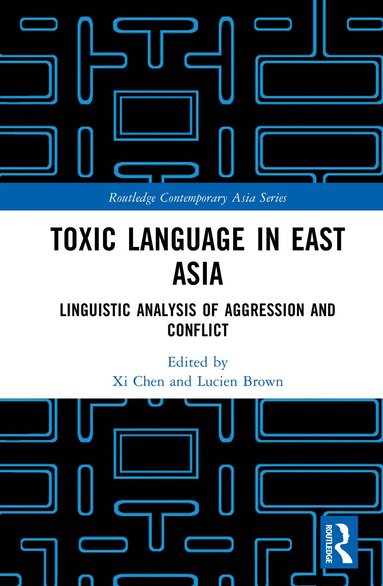 Lucien Brown, Xi Chen - Toxic Language in East Asia, Inbunden