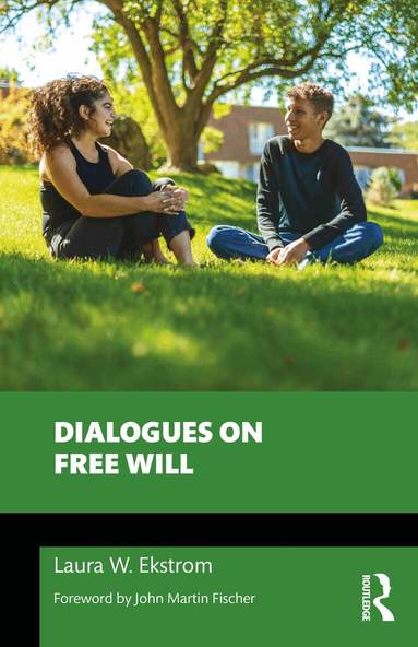 Laura W. Ekstrom - Dialogues on Free Will, Häftad