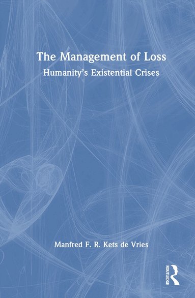 Manfred F. R. Kets de Vries - Management of Loss, Inbunden