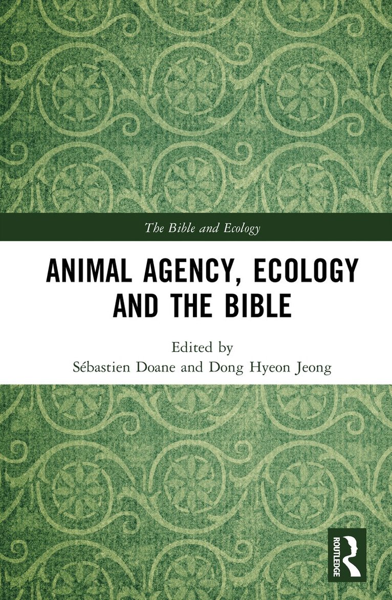 Sébastien Doane, Dong Hyeon Jeong - Animal Agency, Ecology and the Bible, Inbunden. Tillgänglighet: Kommande