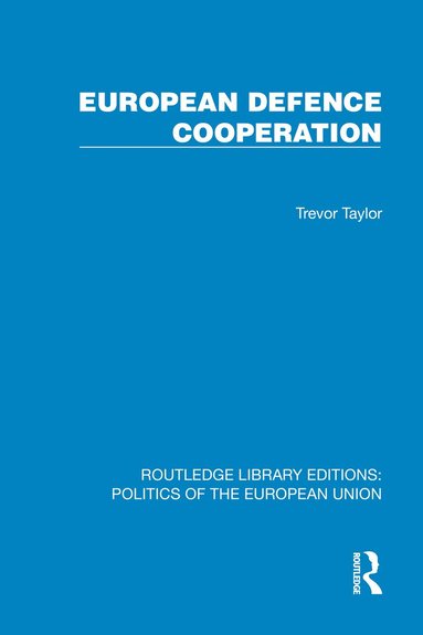 Trevor Taylor - European Defence Cooperation, Inbunden
