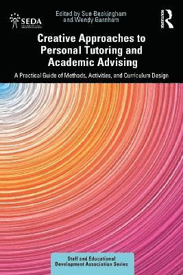 Sue Beckingham, Wendy Garnham, UK.) Garnham, Wendy (University of Sussex - Creative Approaches to Personal Tutoring and Academic Advising, Häftad