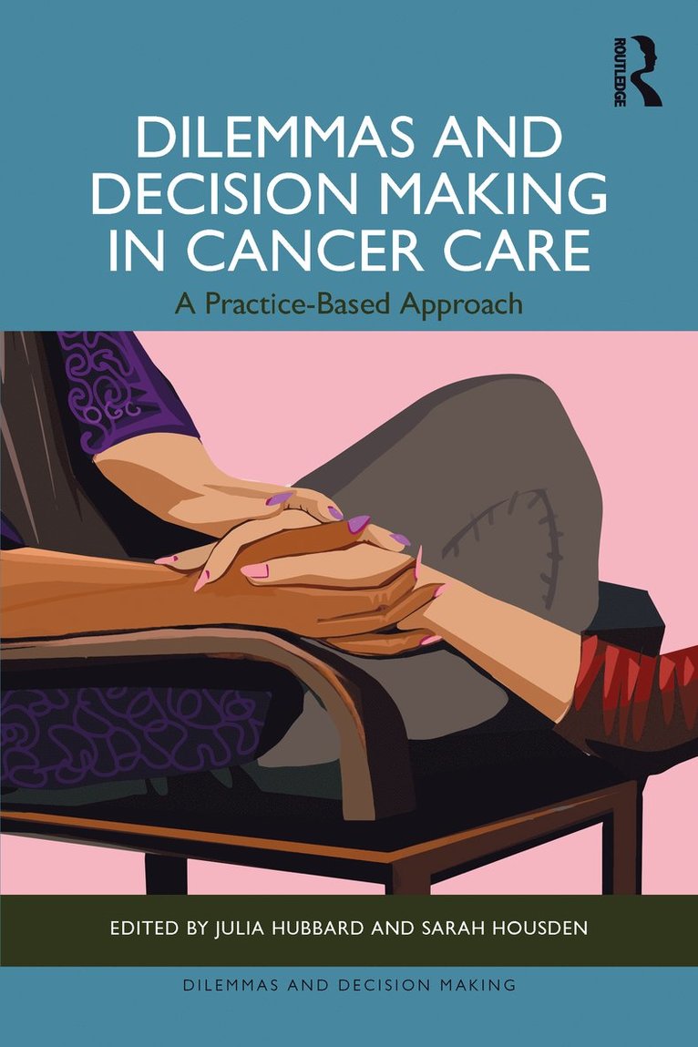 Dilemmas and Decision Making in Cancer Care
