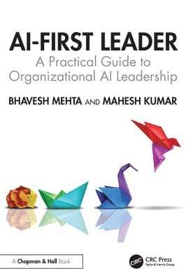 Bhavesh Mehta, Mahesh Kumar - AI-First Leader, Häftad