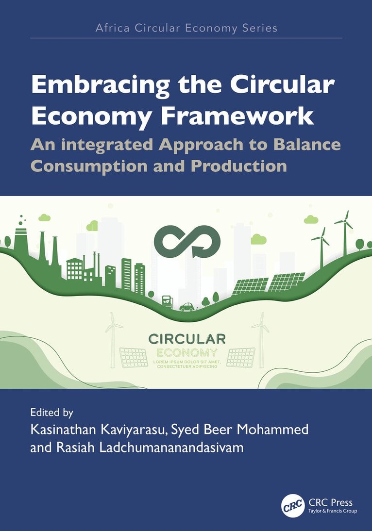 Kasinathan Kaviyarasu, Syed Beer Mohammed, Rasiah Ladchumananandasivam - Embracing the Circular Economy Framework, Inbunden