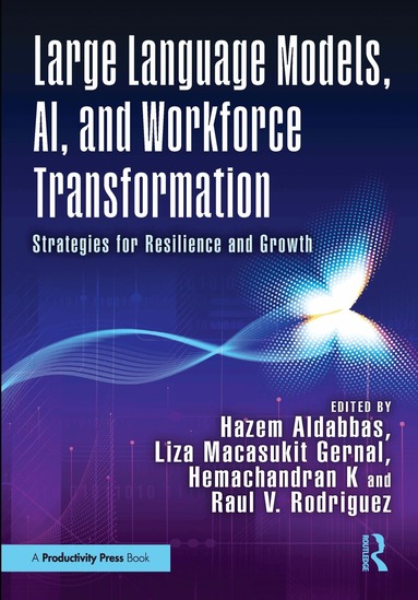 Hazem Aldabbas, Liza Macasukit Gernal, Hemachandran K, Raul V. Rodriguez - Large Language Models, AI, and Workforce Transformation, Häftad
