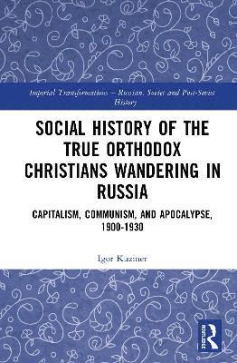 bokomslag Social History of the True Orthodox Christians Wandering in Russia