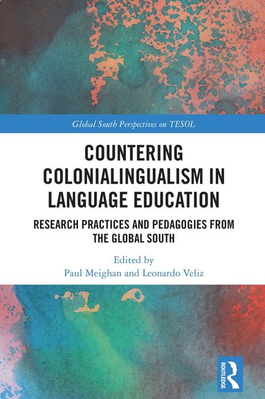 Paul Meighan, Leonardo Veliz - Countering Colonialingualism in Language Education, Inbunden