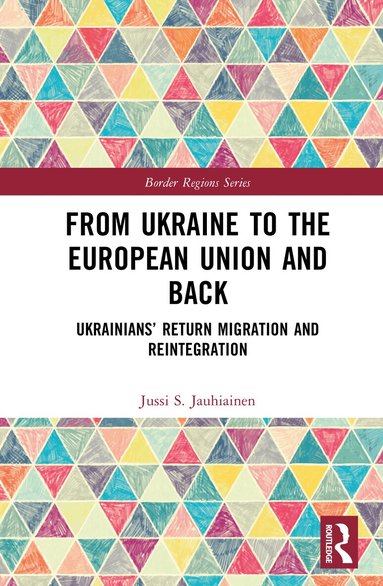 Jussi S. Jauhiainen - From Ukraine to the European Union and Back, Inbunden