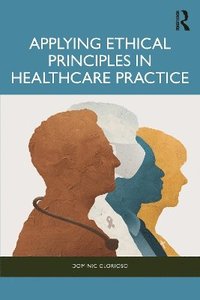 bokomslag Applying Ethical Principles in Healthcare Practice