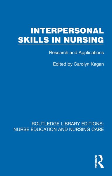 Carolyn M. Kagan - Interpersonal Skills in Nursing, Inbunden