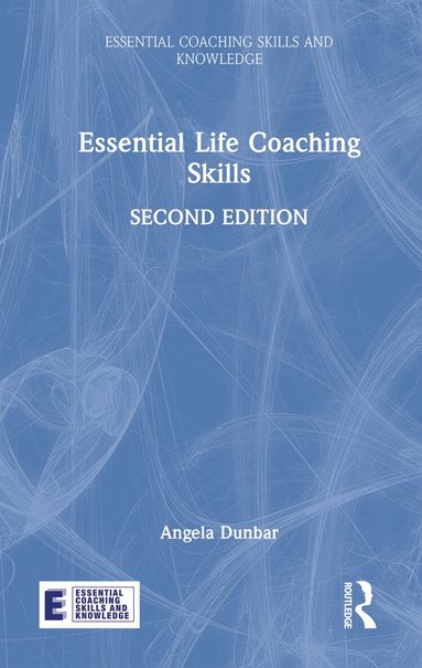 Angela Dunbar - Essential Life Coaching Skills, Inbunden