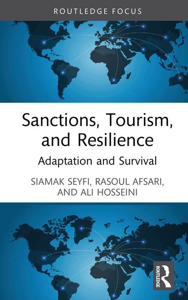 Siamak Seyfi, Rasoul Afsari, Ali Hosseini - Sanctions, Tourism, and Resilience, Inbunden