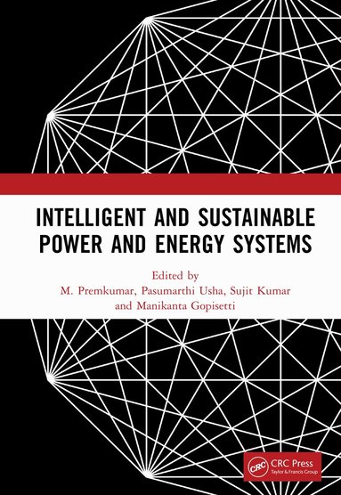 M. Premkumar, Pasumarthi Usha, Sujit Kumar, Manikanta Gopisetti - Intelligent and Sustainable Power and Energy Systems, Inbunden