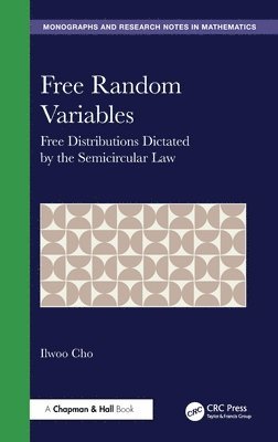 Iowa) Cho, Ilwoo (Saint Ambrose University, Ilwoo Cho - Free Random Variables, Inbunden