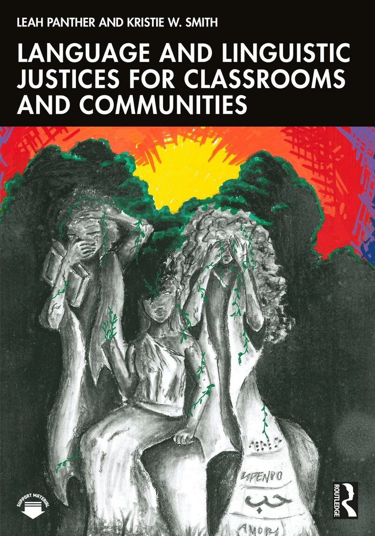 Leah Panther, Kristie W. Smith - Language and Linguistic Justices for Classrooms and Communities, Inbunden