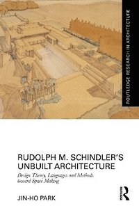 bokomslag Rudolph M. Schindler's Unbuilt Architecture