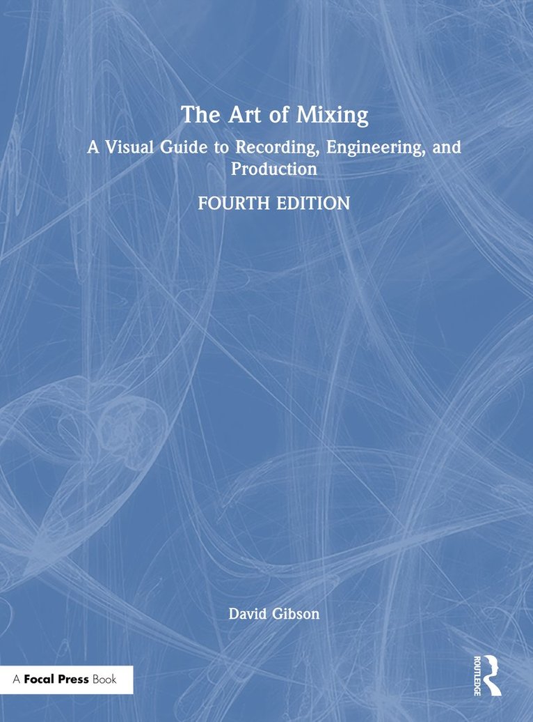 David Gibson - Art of Mixing, Inbunden