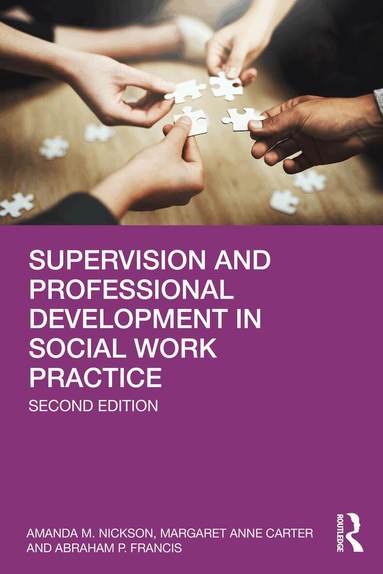 Amanda M. Nickson, Margaret Anne Carter, Abraham Francis - Supervision and Professional Development in Social Work Practice, Häftad