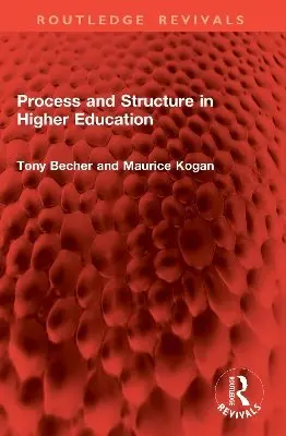 Tony Becher, Maurice Kogan - Process and Structure in Higher Education, Häftad. Tillgänglighet: Kommande
