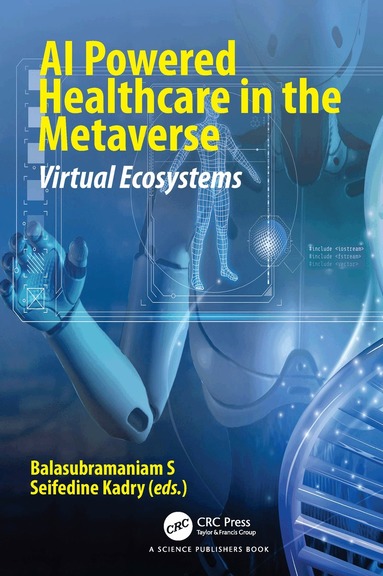 Balasubramaniam S, Seifedine Kadry - AI Powered Healthcare in the Metaverse, Inbunden