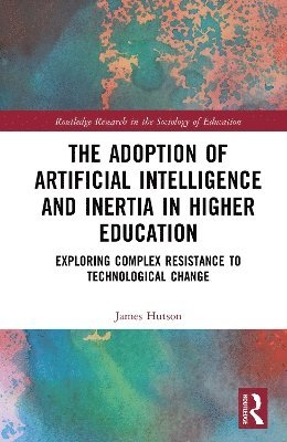 bokomslag Adoption of Artificial Intelligence and Inertia in Higher Education