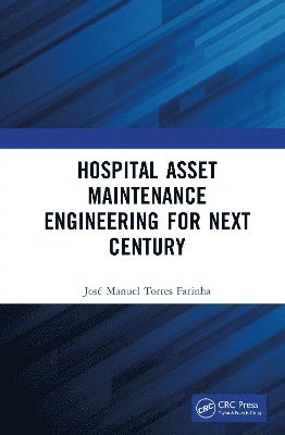 bokomslag Hospital Asset Maintenance Engineering for Next Century