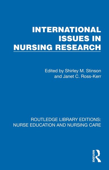 Shirley M. Stinson, Janet C. Ross–Kerr - International Issues in Nursing Research, Inbunden