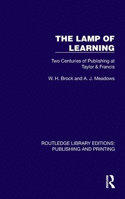 W H Brock, A.J. Meadows, UK) Meadows, A.J. (University of Leicester, W. H. Brock, A. J. Meadows - Lamp of Learning, Inbunden