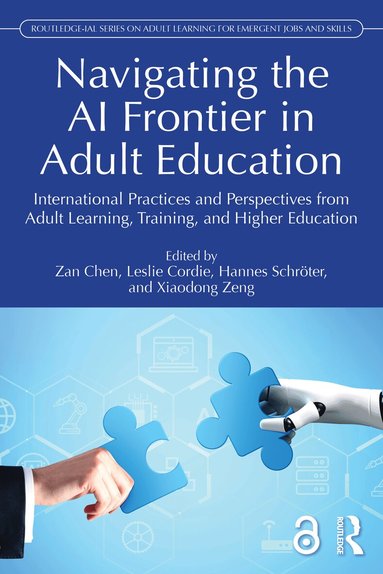 Zan Chen, Leslie Cordie, Hannes Schröter, Xiaodong Zeng - Navigating the AI Frontier in Adult Education, Häftad