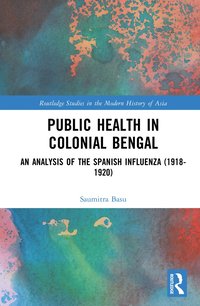 bokomslag Public Health and the Pandemic in Colonial Bengal