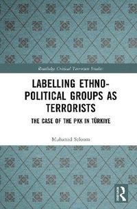 bokomslag Labelling Ethno-Political Groups as Terrorists