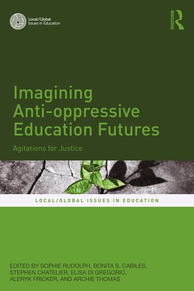 Sophie Rudolph, Bonita S. Cabiles, Stephen Chatelier, Elisa Di Gregorio, Aleryk Fricker, Archie Thomas - Imagining Anti-oppressive Education Futures, Häftad