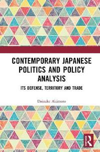 bokomslag Contemporary Japanese Politics and Policy Analysis