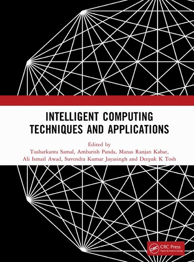 Tusharkanta Samal, Ambarish Panda, Manas Ranjan Kabat, Ali Ismail Awad, Suvendra Kumar Jayasingh, Deepak K Tosh - Intelligent Computing Techniques and Applications, Inbunden