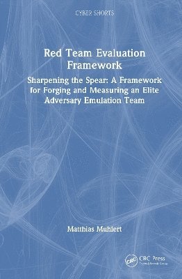 Matthias Muhlert - Red Team Evaluation Framework, Inbunden