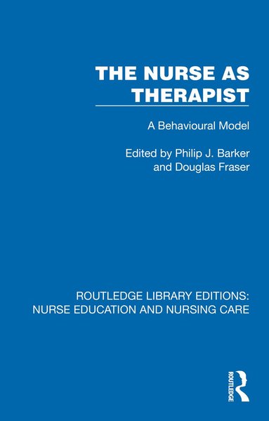Philip J. Barker, Douglas Fraser - Nurse as Therapist, Inbunden