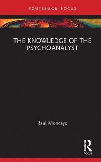 bokomslag Knowledge of the Psychoanalyst