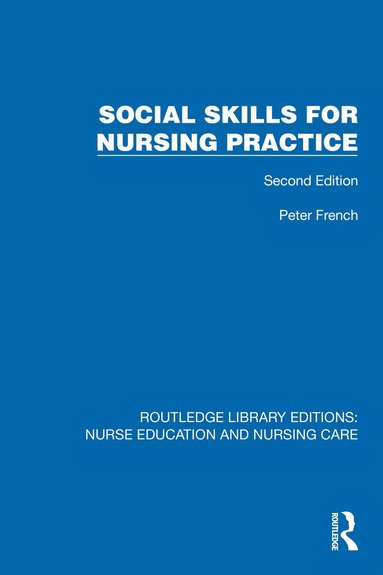 Peter French - Social Skills for Nursing Practice, Inbunden