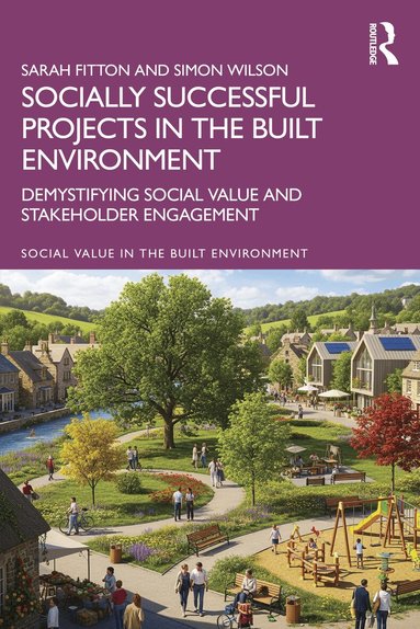 Sarah Fitton, Simon Wilson - Socially Successful Projects in the built environment, Häftad
