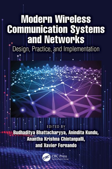 Budhaditya Bhattacharyya, Anindita Kundu, Anantha Krishna Chintanpalli, Xavier Fernando - Modern Wireless Communication Systems and Networks, Inbunden