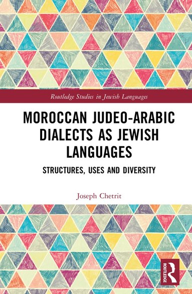 Joseph Chetrit - Moroccan Judeo-Arabic Dialects as Jewish Languages, Inbunden
