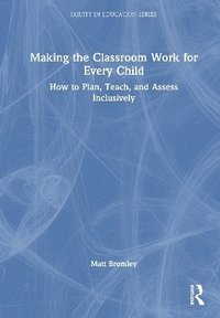 bokomslag Making the Classroom Work for Every Child