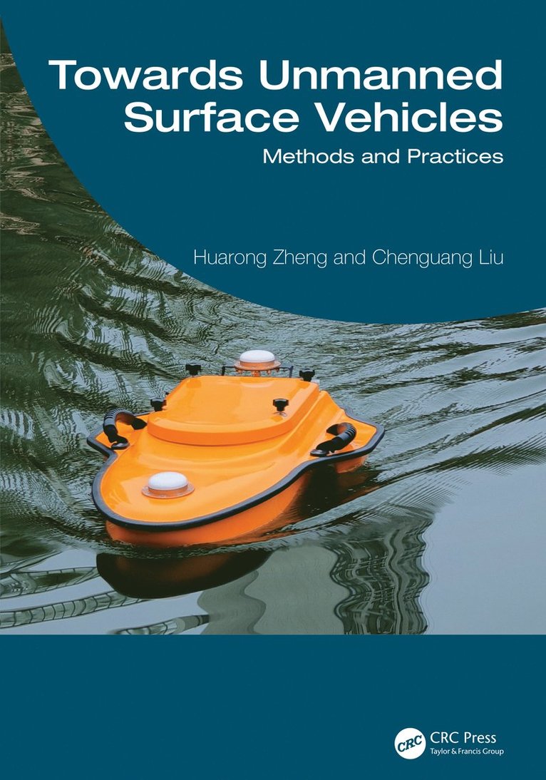 Huarong Zheng, Chenguang Liu - Towards Unmanned Surface Vehicles, Inbunden