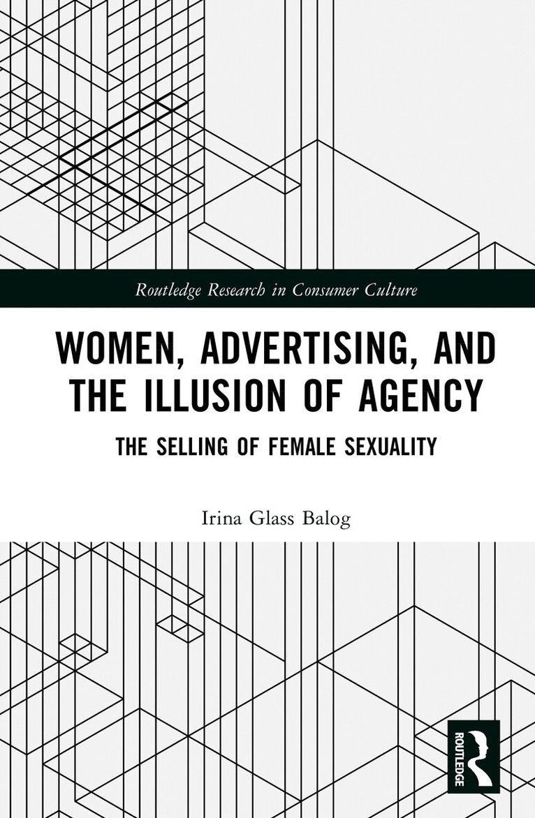 Irina Glass Balog - Women, Advertising, and the Illusion of Agency, Inbunden. Tillgänglighet: Lägg i varukorg
