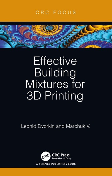 Leonid Dvorkin, Vitaliy Marchuk - Effective Building Mixtures for 3D Printing, Inbunden