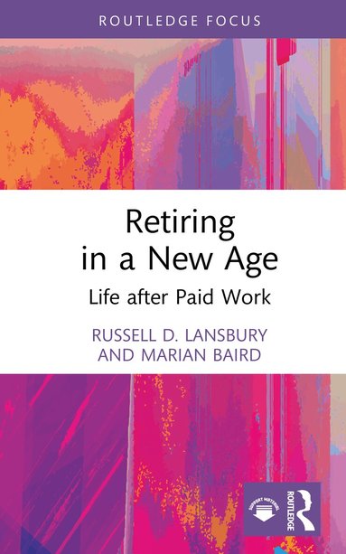 Russell D. Lansbury, Marian Baird - Retiring in a New Age, Inbunden