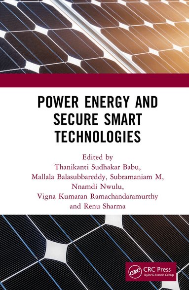 Thanikanti Sudhakar Babu, Mallala Balasubbareddy, Subramaniam M, Nnamdi Nwulu, Vigna Kumaran Ramachandaramurthy, Renu Sharma - Power Energy and Secure Smart Technologies, Inbunden
