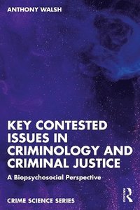 bokomslag Key Contested Issues in Criminology and Criminal Justice
